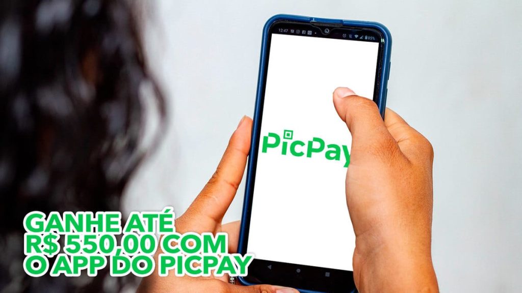 Learn how to earn up to R $ 550.00 with PicPay App: Complete step by step!